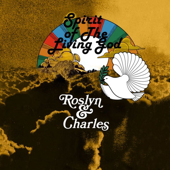 Roslyn & Charles · Spirit Of The Living God (CD) (2025)