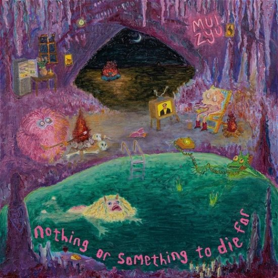 Cover for Mui Zyu · Nothing or Something to Die for (Ltd Glow in the Dark Vinyl) (LP) (2024)