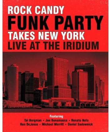 Rock Candy Funk Party Takes New York: Live at the Iridium (B - Rock Candy Funk Party - Music - JAZZ - 0804879444657 - February 25, 2014