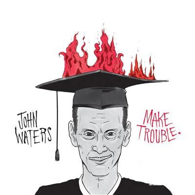 Make Trouble - John Waters - Música - Third Man - 0813547024657 - 6 de outubro de 2017