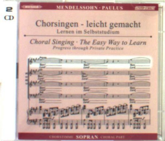 Cover for Felix Mendelssohn Bartholdy (1809-1847) · Chorsingen leicht gemacht:MendelssohnPaulus (Sopran) (CD)