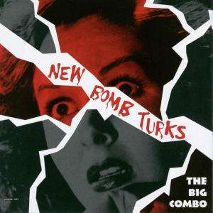 Cover for New Bomb Turks · Big Combo (CD) (2009)