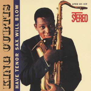 Cover for King Curtis · Have Tenor Sax Will Blow (CD) [Remastered edition] (2013)