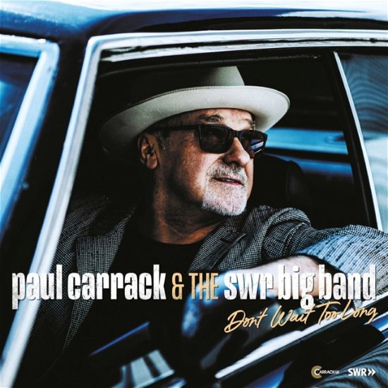 Cover for Paul Carrack &amp; the Swr Big Band · Dont Wait Too Long (CD) (2023)