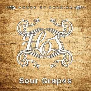 Sour Grapes - House Of Shakira - Música - MELODIC ROCK - 5055300389657 - 26 de agosto de 2016