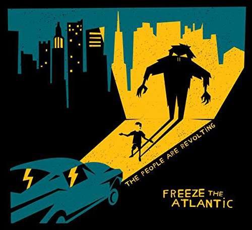 Cover for Freeze the Atlantic · People Are Revolting (LP) (2017)