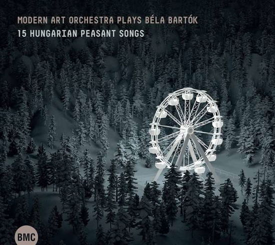 Plays Bartok: 15 Hungarian Peasant Songs - Modern Art Orchestra - Muziek - BMC RECORDS - 5998309302657 - 29 juli 2022