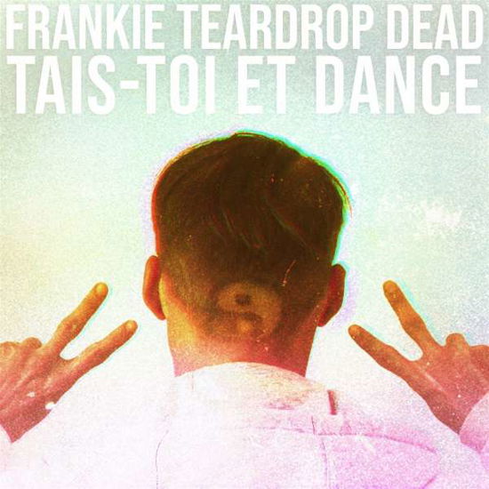Cover for Frankie Teardrop Dead · Tais-Toi Et Dance (LP) (2022)