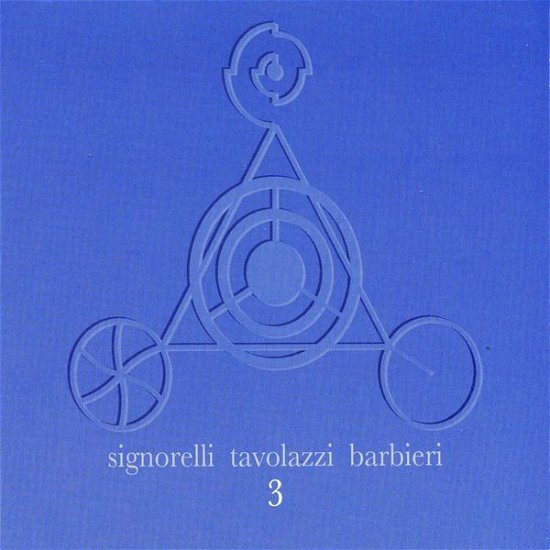 3 - Signorelli / Tavolazzi / Barbier - Música - Blue Serge - 8015948300657 - 7 de outubro de 2014