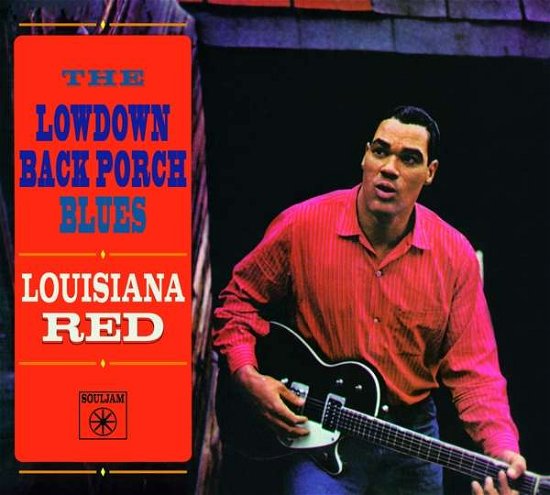The Lowdown Back Porch Blues (+10 Bonus Tracks) - Louisiana Red - Muzyka - SOUL JAM DIGIPACK SERIES - 8436559468657 - 29 października 2021