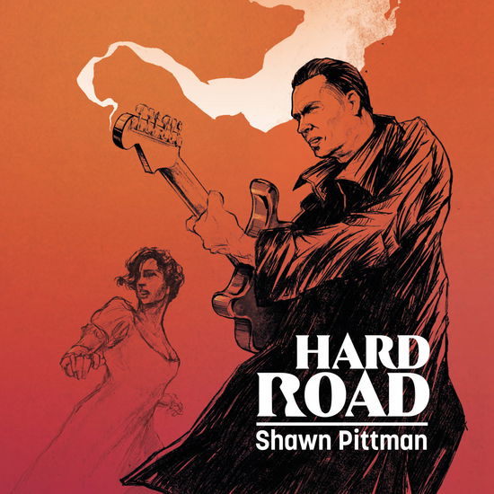 Hard Road - Shawn Pittman - Musiikki - MUST HAVE MUSIC - 8713762002657 - perjantai 23. joulukuuta 2022