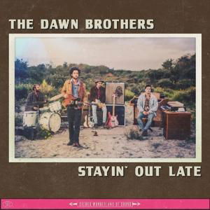 Stayin' Out Late - Dawn Brothers - Musique - V2 - 8717931330657 - 23 mars 2017