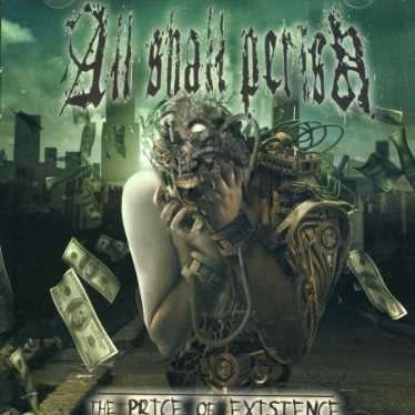 Cover for All Shall Perish · Price of Existence (CD) (2006)