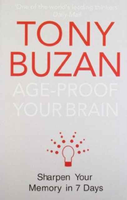 Cover for Tony Buzan · Age-Proof Your Brain: Sharpen Your Memory in 7 Days (Paperback Book) (2007)