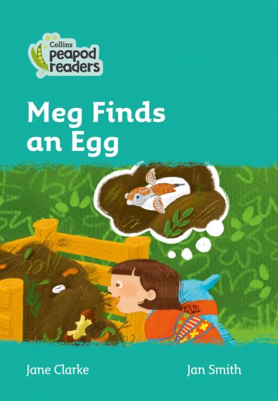 Cover for Jane Clarke · Meg Finds an Egg: Level 3 - Collins Peapod Readers (Paperback Book) [British edition] (2020)