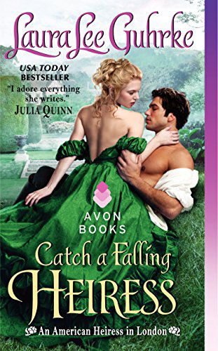 Cover for Laura Lee Guhrke · Catch a Falling Heiress: an American Heiress in London - American Heiress in London (Paperback Book) (2015)