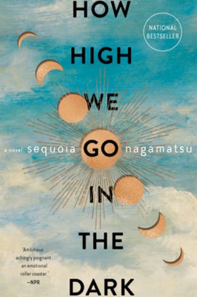 Cover for Sequoia Nagamatsu · How High We Go in the Dark: A Novel (Pocketbok) (2023)