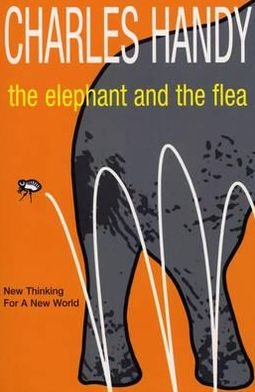 Cover for Charles Handy · The Elephant And The Flea: New Thinking For A New World (Paperback Bog) (2002)
