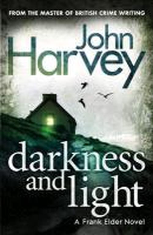 Cover for John Harvey · Darkness and Light: (Frank Elder) - Frank Elder (Paperback Book) (2013)