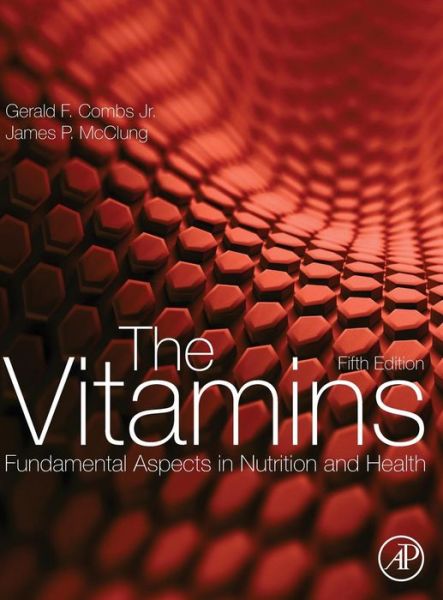 Cover for Combs, Jr., Gerald F. (Professor, Nutrition Emeritus, Division of Nutritional Sciences, Cornell University, Ithaca, NY, USA) · The Vitamins: Fundamental Aspects in Nutrition and Health (Hardcover Book) (2017)