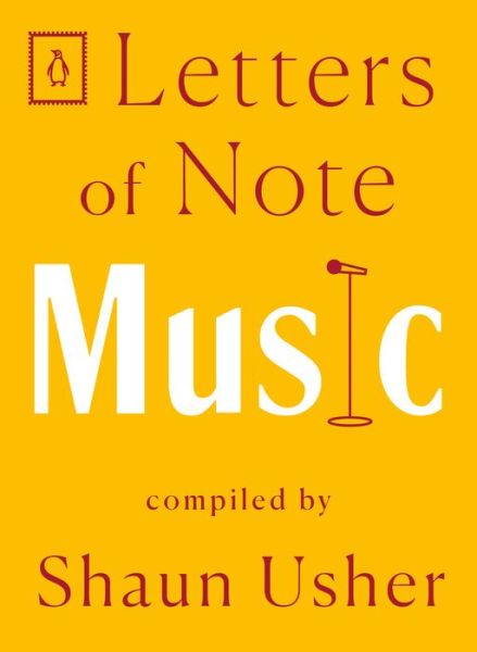 Letters of Note Music - Shaun Usher - Książki - Penguin Publishing Group - 9780143134657 - 6 października 2020