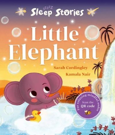 Sleep Stories: Little Elephant - Sarah Cordingley - Books - Oxford University Press - 9780192785657 - August 1, 2024