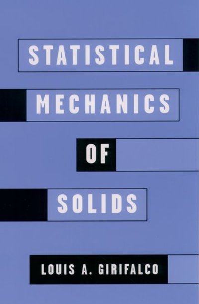 Cover for Girifalco, Louis A. (Professor of Materials Science, Professor of Materials Science, University of Pennsylvania) · Statistical Mechanics of Solids - Monographs on the Physics and Chemistry of Materials (Innbunden bok) (2000)