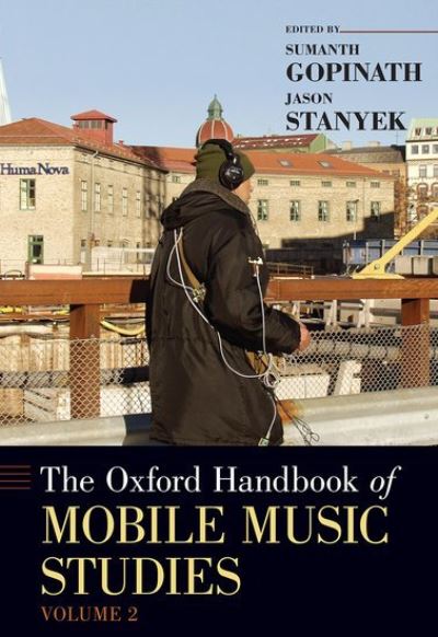 Cover for Sumanth Gopinath · The Oxford Handbook of Mobile Music Studies, Volume 2 - Oxford Handbooks (Hardcover Book) (2014)