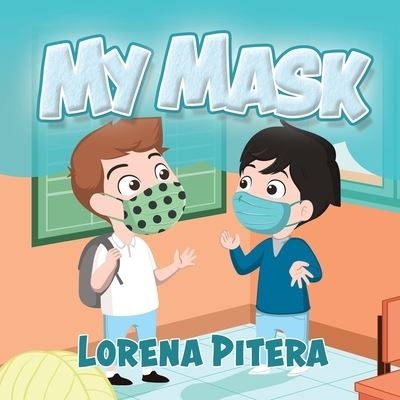 My Mask - Lorena Pitera - Livros - Tellwell Talent - 9780228840657 - 5 de novembro de 2020