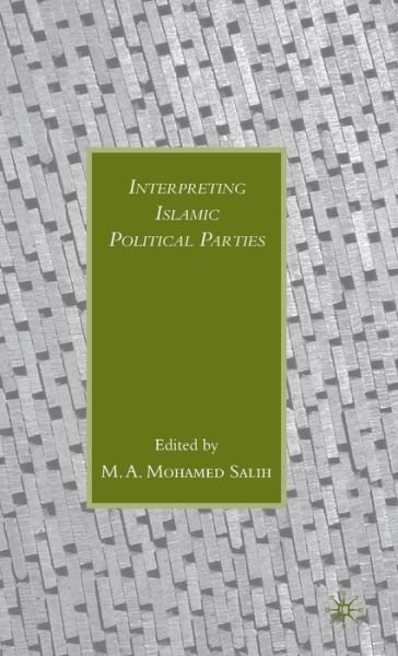 Cover for M a Mohamed Salih · Interpreting Islamic Political Parties (Hardcover bog) (2009)