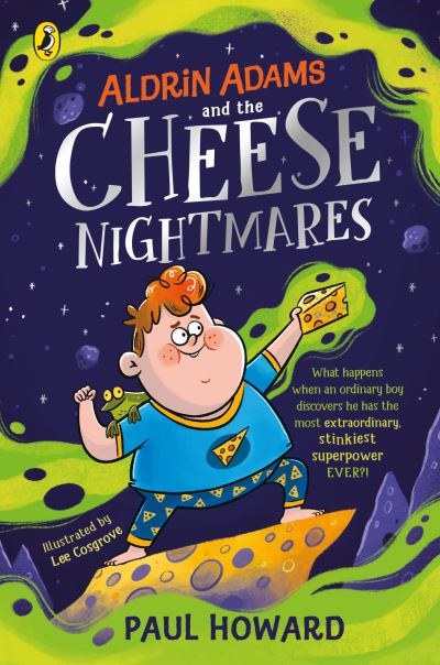 Aldrin Adams and the Cheese Nightmares - Aldrin Adams Adventure - Paul Howard - Livres - Penguin Random House Children's UK - 9780241441657 - 20 janvier 2022