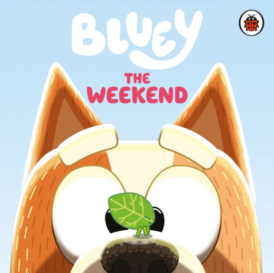 Bluey: The Weekend - Bluey - Bluey - Books - Penguin Random House Children's UK - 9780241780657 - 2026
