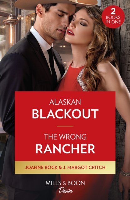 Cover for Joanne Rock · Alaskan Blackout / The Wrong Rancher: Alaskan Blackout (Kingsland Ranch) / the Wrong Rancher (Heirs of Hardwell Ranch) (Paperback Book) (2023)