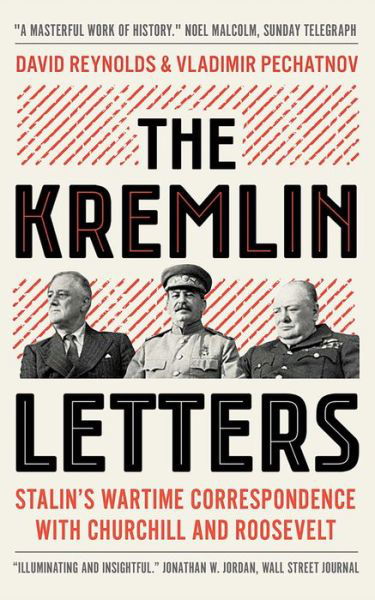 The Kremlin Letters: Stalin's Wartime Correspondence with Churchill and Roosevelt - David Reynolds - Bøger - Yale University Press - 9780300247657 - 27. august 2019