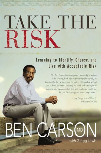 Cover for Carson, M.D., Ben · Take the Risk: Learning to Identify, Choose, and Live with Acceptable Risk (Paperback Book) [ITPE edition] (2007)