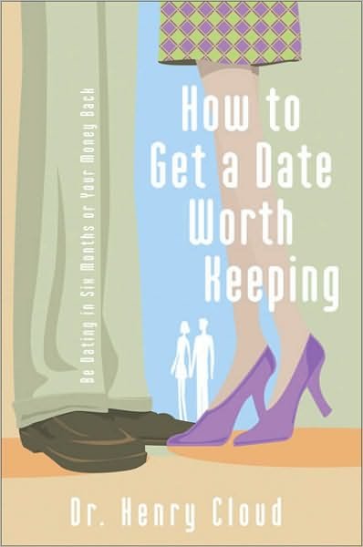 How to Get a Date Worth Keeping - Henry Cloud - Bøger - Zondervan - 9780310262657 - 26. januar 2005