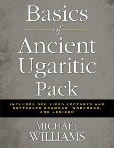 Cover for Michael Williams · Basics of Ancient Ugaritic Pack (Bok) (2016)