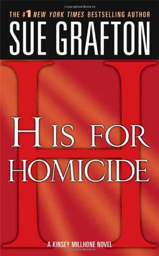 Cover for Sue Grafton · &quot;H&quot; is for Homicide: A Kinsey Millhone Novel - Kinsey Millhone Alphabet Mysteries (Paperback Book) [1st edition] (2007)