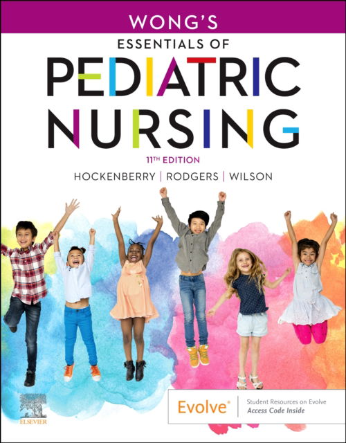 Cover for Hockenberry, Marilyn J. (Professor of Pediatrics, Baylor College of Medicine; Director, Global HOPE Nursing, Texas Children's Hospital, Houston, Texas; Bessie Baker Professor Emerita of Nursing Chair, Duke Institutional Review Board, Duke University, Durh · Wong's Essentials of Pediatric Nursing (Paperback Book) (2021)