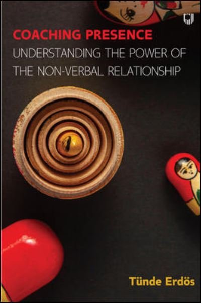 Cover for Tunde Erdos · Coaching Presence: Understanding the Power of the Non-Verbal Relationshi p (Paperback Bog) (2021)