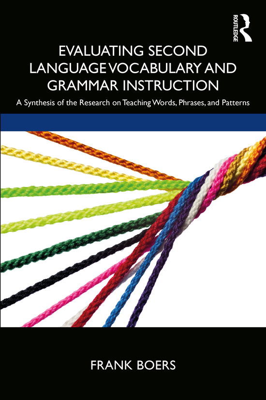 Cover for Boers, Frank (University of Western Ontario, Canada) · Evaluating Second Language Vocabulary and Grammar Instruction: A Synthesis of the Research on Teaching Words, Phrases, and Patterns (Paperback Book) (2021)