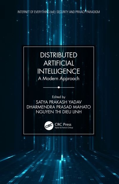 Cover for Yadav, Satya Prakash (ABES Institute of Technology, India) · Distributed Artificial Intelligence: A Modern Approach - Internet of Everything IoE (Hardcover Book) (2020)