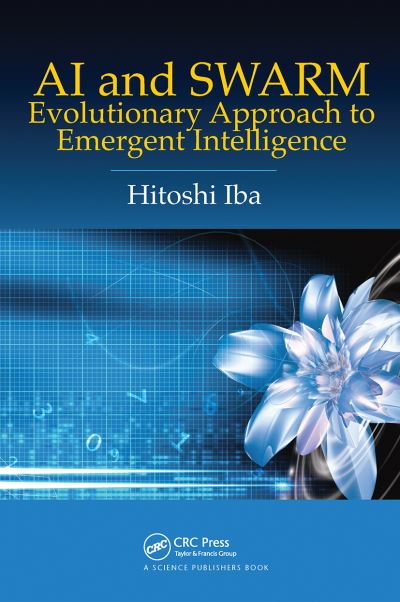 Cover for Iba, Hitoshi (University of Tokyo, Japan) · AI and SWARM: Evolutionary Approach to Emergent Intelligence (Paperback Book) (2021)