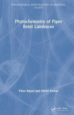 Cover for Vikas Bajpai · Phytochemistry of Piper betle Landraces - Phytochemical Investigations of Medicinal Plants (Inbunden Bok) (2020)