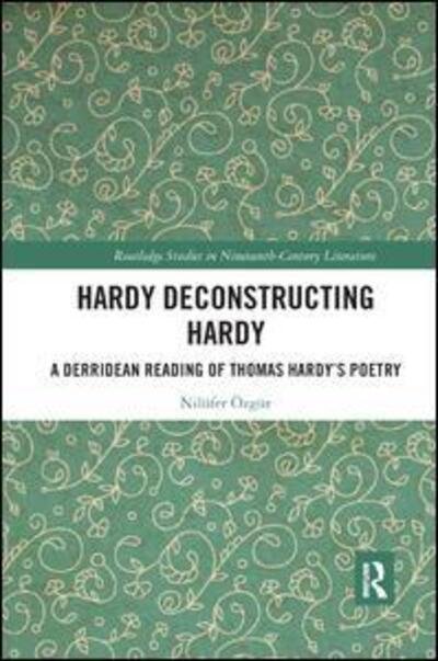 Cover for Nilufer Ozgur · Hardy Deconstructing Hardy: A Derridean Reading of Thomas Hardy?s Poetry - Routledge Studies in Nineteenth Century Literature (Paperback Bog) (2019)