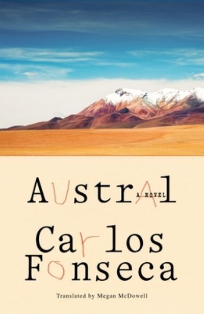 Austral - Carlos Fonseca - Books - Farrar Straus & Giroux - 9780374606657 - May 23, 2023
