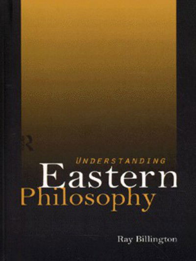 Cover for Ray Billington · Understanding Eastern Philosophy (Paperback Book) (1997)