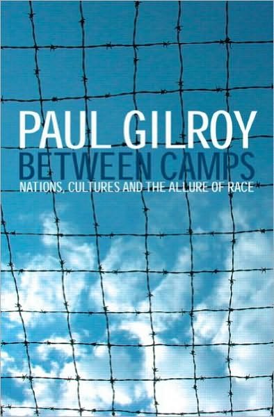 Cover for Paul Gilroy · Between Camps: Nations, Cultures and the Allure of Race (Pocketbok) [2 Rev edition] (2004)