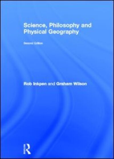 Cover for Inkpen, Robert (Portsmouth University, UK) · Science, Philosophy and Physical Geography (Hardcover Book) (2013)