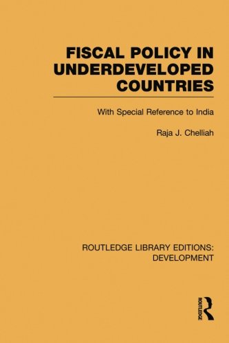 Cover for Raja J. Chelliah · Fiscal Policy in Underdeveloped Countries: With Special Reference to India - Routledge Library Editions: Development (Taschenbuch) (2013)